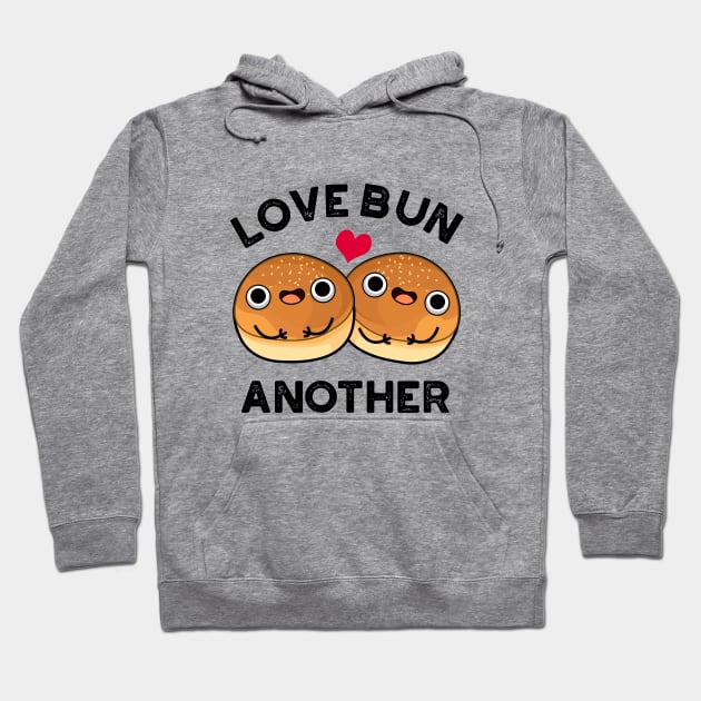 Love Bun Another Cute Food Pun Hoodie by punnybone